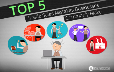 TOP 5 INSIDE SALES MISTAKES BUSINESSES COMMONLY MAKE !